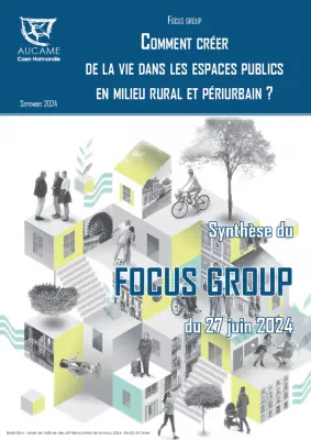 Focus Group du 27 juin 2024 : 'Comment créer de la vie dans les espaces publics en milieu rural et périurbain ?' - Synthèse