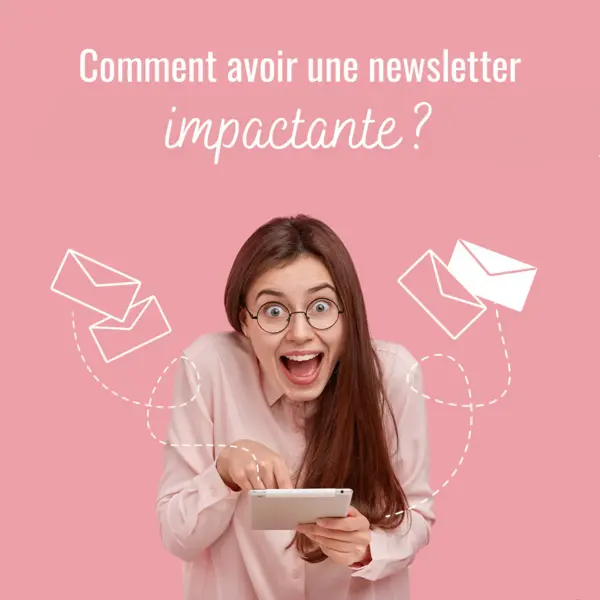 Rédiger une newsletter impactante